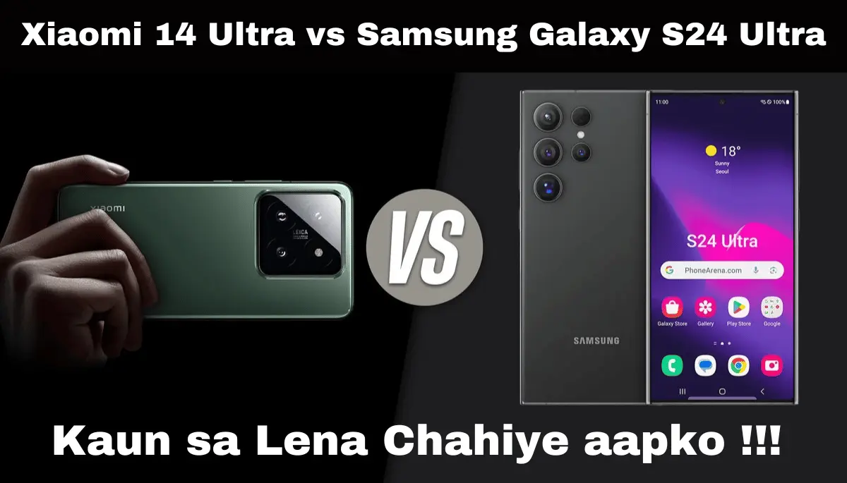 Xiaomi 14 Ultra vs Samsung Galaxy S24 Ultra